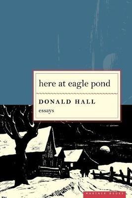 Here at Eagle Pond - Donald Hall - cover