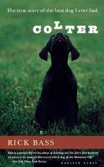 Colter: The True Story of the Best Dog I Ever Had