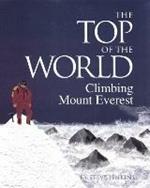 The Top of the World: Climbing Mount Everest