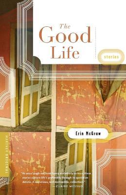 The Good Life - Erin McGraw - cover