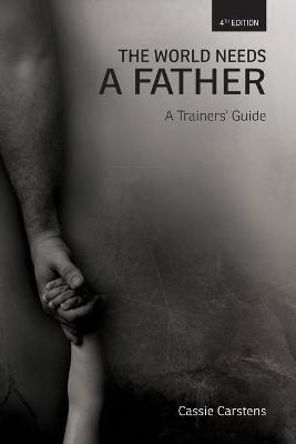 The World Needs A Father: A Trainer's Guide - cover
