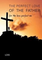 The Perfect Love of the Father