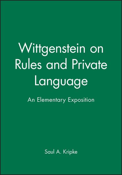 Wittgenstein on Rules and Private Language: An Elementary Exposition - Saul A. Kripke - cover