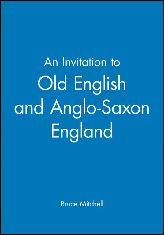 An Invitation to Old English and Anglo-Saxon England - Bruce Mitchell - cover