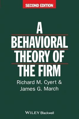 Behavioral Theory of the Firm - Richard M. Cyert,James G. March - cover