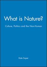 What is Nature?: Culture, Politics and the Non-Human