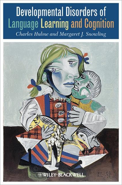 Developmental Disorders of Language Learning and Cognition - Charles Hulme,Margaret J. Snowling - cover