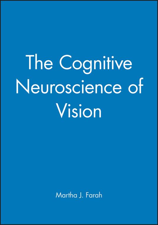 The Cognitive Neuroscience of Vision - Martha J. Farah - cover