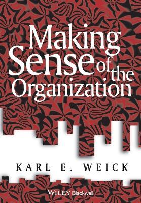Making Sense of the Organization - Karl E. Weick - cover