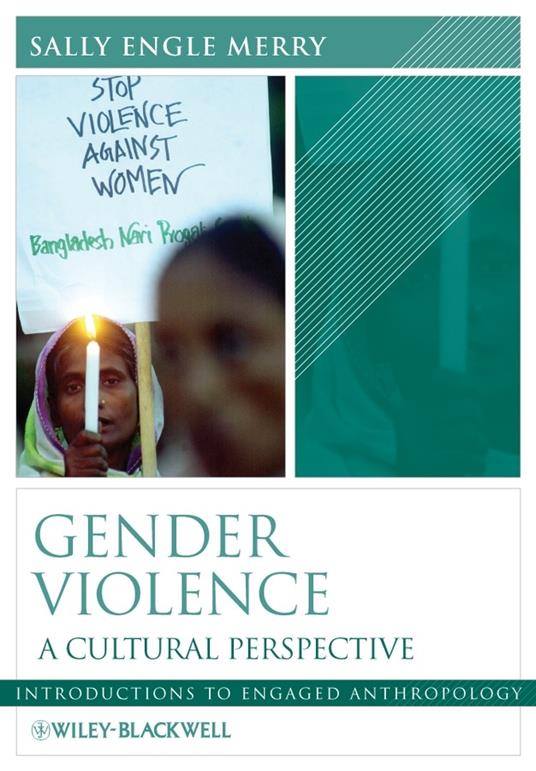 Gender Violence: A Cultural Perspective - Sally Engle Merry - cover