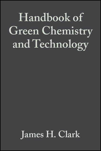 Handbook of Green Chemistry and Technology - cover