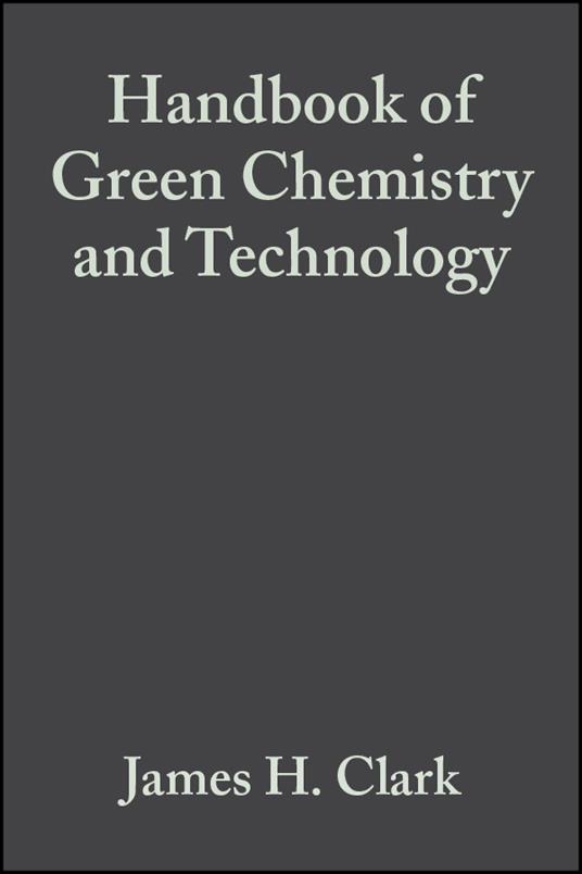 Handbook of Green Chemistry and Technology - cover