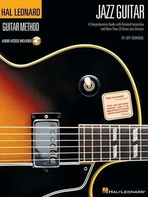 Hal Leonard Guitar Method - Jazz Guitar: A Comprehensive Guide with Detailed Instruction and More Than 20 Great Jazz Standards - Jeff Schroedl - cover