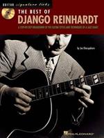 The Best of Django Reinhardt: A Step-by-Step Breakdown of the Guitar Styles and Techniques of a Jazz Giant