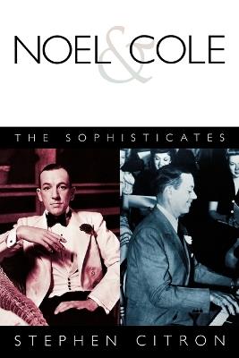 Noel & Cole: The Sophisticates - Stephen Citron - cover