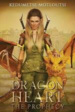 Dragon Heart: The Prophecy. An Adventure Fantasy Action