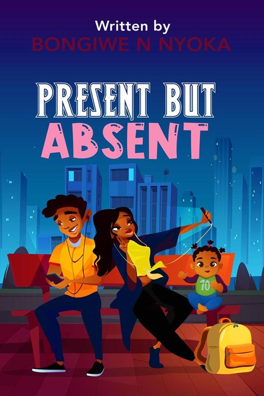 Present But Absent - Bongiwe Nyoka - ebook