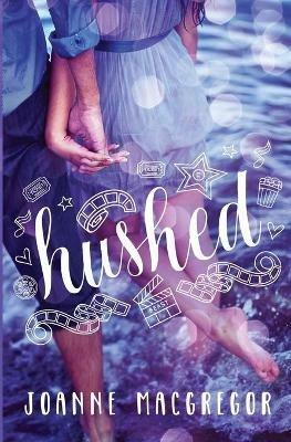 Hushed: A new adult clean contemporary - Joanne MacGregor - cover