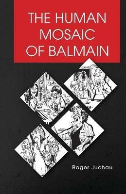 The Human Mosaic of Balmain - Roger Juchau - cover