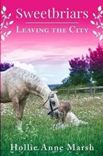 Sweetbriars Leaving The City: Leaving The City