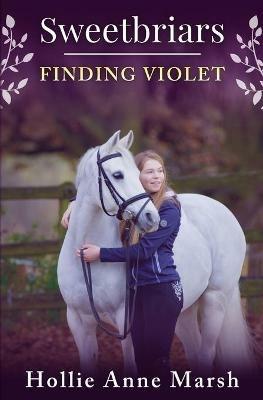 Sweetbriars Finding Violet: Finding Violet - Hollie Anne Marsh - cover