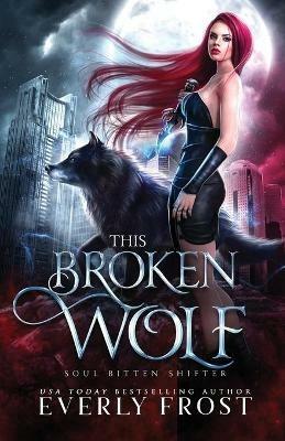 This Broken Wolf - Everly Frost - cover