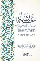 A'isha; Wife to the Prophet, Mother to a Nation: A Short Biography - Muhammad Sa'id Ramadan Al-Bouti - cover