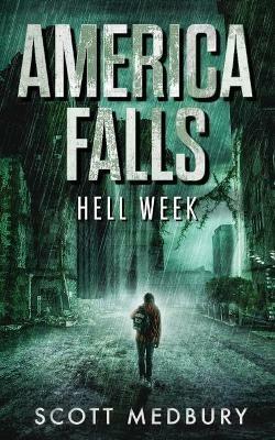 Hell Week: A Post-Apocalyptic Thriller - Scott Medbury - cover