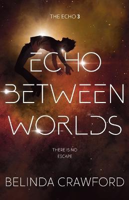 Echo Between Worlds - Belinda Crawford - cover