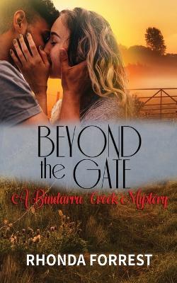 Beyond the Gate (A Bindarra Creek Mystery Romance) - Rhonda Forrest - cover