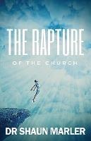 The Rapture of the Church - Shaun Marler - cover