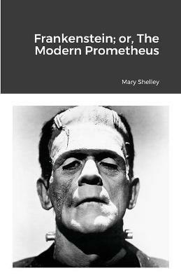 Frankenstein; or, The Modern Prometheus - Mary Shelley - cover