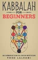 Kabbalah for Beginners: An Introduction to Jewish Mysticism - Theo Lalvani - cover