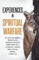 Experiences In Spiritual Warfare