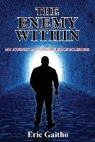 The Enemy Within: My Journey Battling Multiple Sclerosis