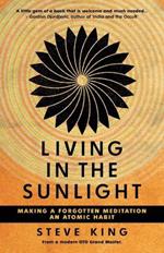 Living in the Sunlight: Making a Forgotten Meditation an Atomic Habit