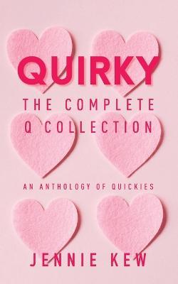 Quirky: The Complete Q Collection - Jennie Kew - cover