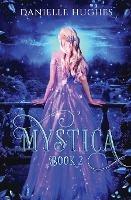 Mystica: Book 2 - Danielle Hughes - cover