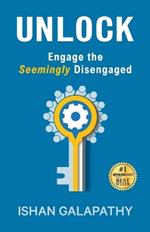 Unlock: Engage the Seemingly Disengaged