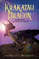 Krakatau Dragon: Legend One: The Hatchling Prince - Kathleen V McLennan - cover