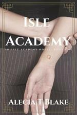 Isle Academy: An Isle Academy Novel, Book One