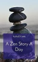 A Zen Story A Day - Rahul Karn - cover
