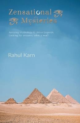 Zensational Mysteries: Amazing Mythology & Urban Legends. Looking for answers; what is real? - Rahul Karn - cover