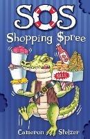 SOS: Shopping Spree: School of Scallywags (SOS): Book 3 - Cameron Stelzer - cover