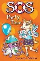 SOS: Party Time: School of Scallywags (SOS): Book 8 - Cameron Stelzer - cover