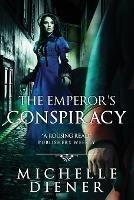 The Emperor's Conspiracy - Michelle Diener - cover