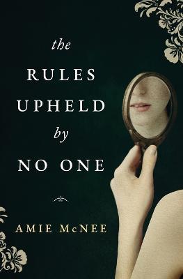 The Rules Upheld by No One - Amie McNee - cover