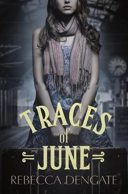 Traces of June - Rebecca Dengate - cover