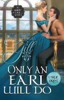 Only an Earl Will Do: Large Print