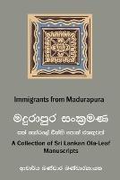 Immigrants from Madurapura: A Collection of Ola-leaf Manuscripts in Sri Lanka (Sinhala and English)